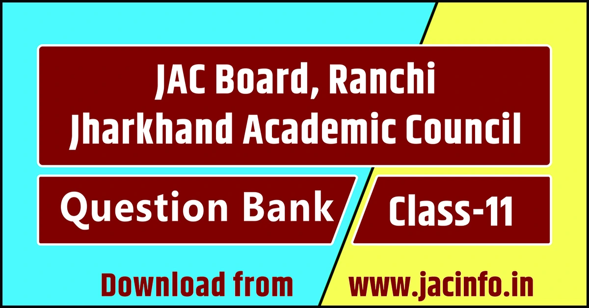 JAC Class 11th Question Bank